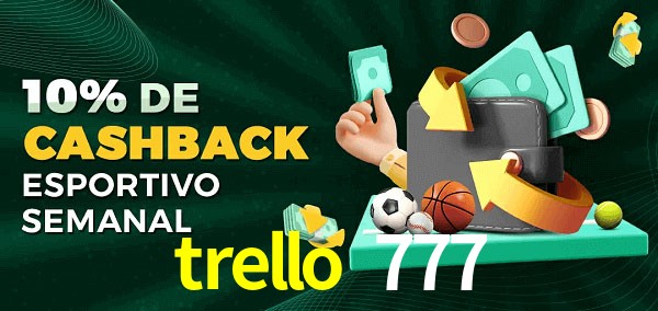 10% de bônus de cashback na trello 777
