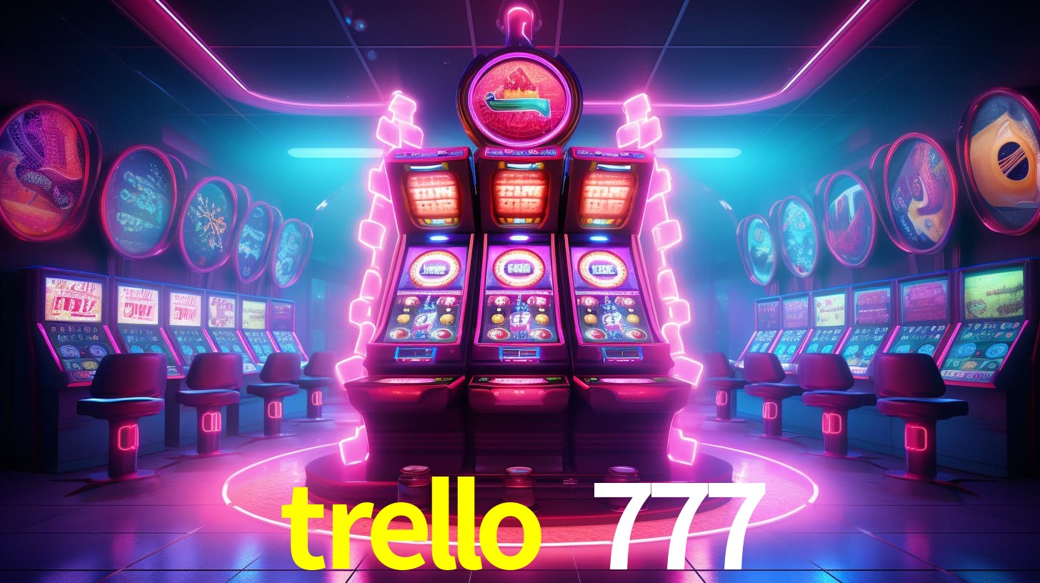 trello 777,trello 777.com