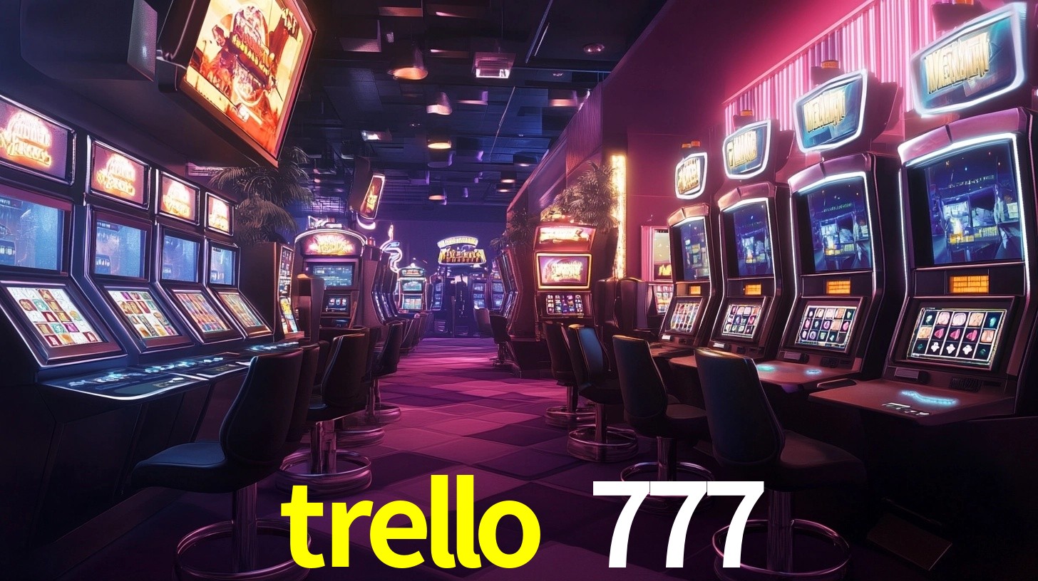 Ofertas Imperdíveis na trello 777: Promoções e Bônus Que Valem a Pena