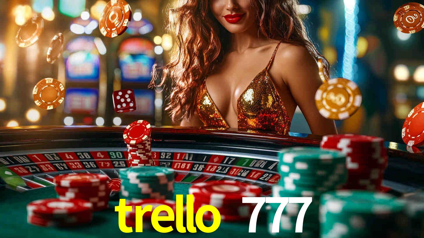 trello 777 App Interface